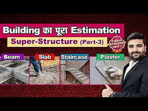 Complete Super Structure Estimation & Costing | Beam, Slab, Staircase, & Plaster Explained (Part-3)