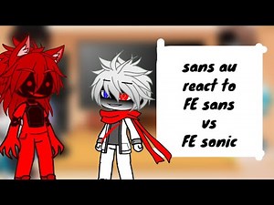 sans au react to Fatal error sans vs fatal error sonic || lazy || original || new outro ||