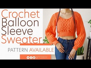 How to Crochet: Balloon Sleeve Sweater | Pattern & Tutorial DIY
