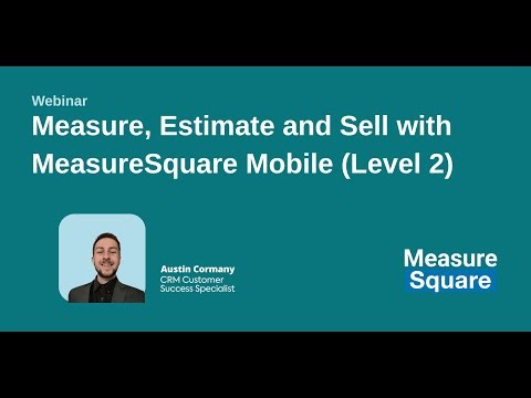 Measure, Estimate and Sell with MeasureSquare Mobile (LEVEL 2)