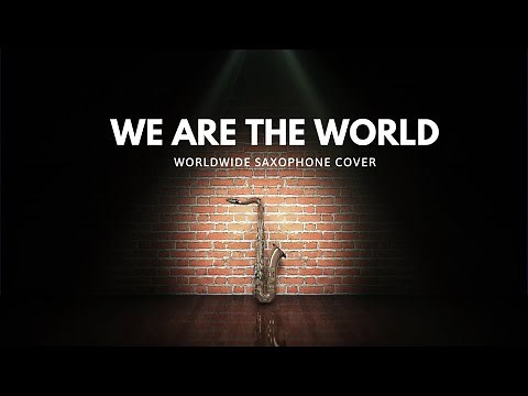 We Are the World | Michael Jackson & Lionel Richie | worldwide saxophone cover