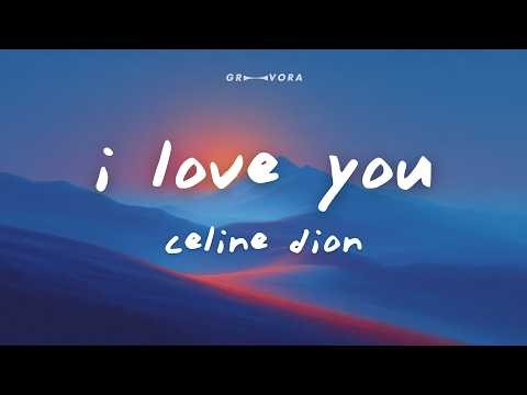 Céline Dion - I Love You (Lyrics)