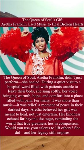 The Queen of Soul’s Gift — Aretha Franklin Used Music to Heal Broken Hearts