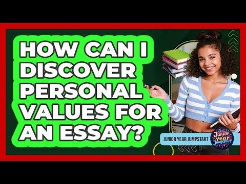 How Can I Discover Personal Values for an Essay?