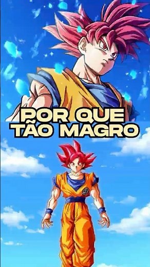 POR QUE O SUPER SAIYAJIN DEUS É MAGRO?! #dragonball #goku #gokugoku