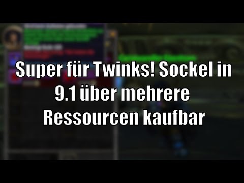 Sockel in 9.1 lassen sich über mehrere Ressourcen kaufen [World of Warcraft: Shadowlands][Deutsch]