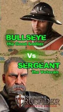 Bullseye VS Sergeant - 10k Gold - Stronghold Crusader Definitive Edition #firefly