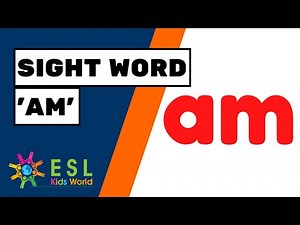 Learn Sight Word 'am' | High Frequency Word 'am' for ESL Kids