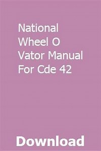 National Wheel O Vator Manual For Cde 42