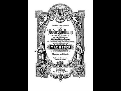 An die Hoffnung, Op. 124 - Max Reger (1873-1916)