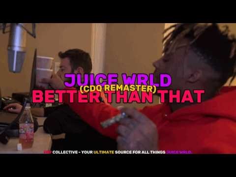 Juice WRLD - Better Than That (CDQ Remaster)