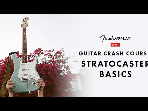 Guitar Crash Course: Stratocaster Basics | Fender Play LIVE | Fender