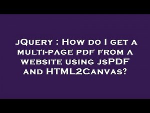 jQuery : How do I get a multi-page pdf from a website using jsPDF and HTML2Canvas?