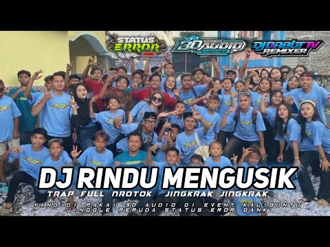DJ TRAP RINDU MENGUSIK STATUS ERROR GANK || EVENT KALIBUNTU 🔥 YANG DI PAKAI 3D AUDIO •VIRAL TIKTOK📸•