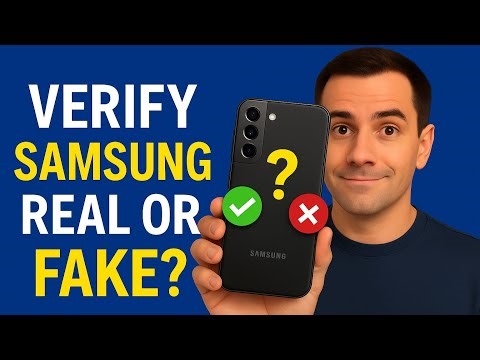 How to Verify if a Samsung Phone Is Real or Fake