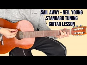 Sail Away - Neil Young - Guitar Lesson + Tutorial
