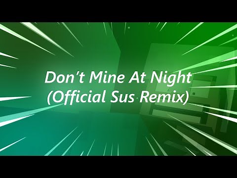 Don't Mine At Night - (Official Sus Remix)
