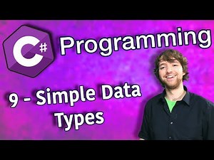 C# Programming Tutorial 9 - Simple Data Types