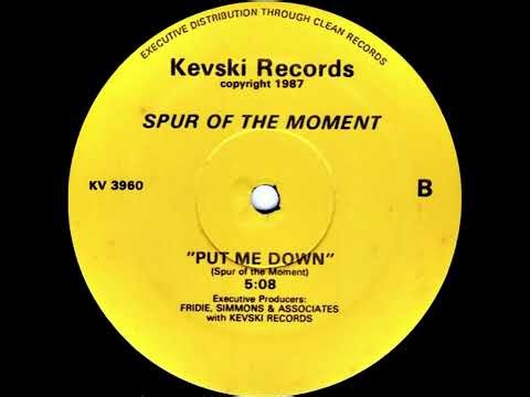 Spur Of The Moment - Put Me Down