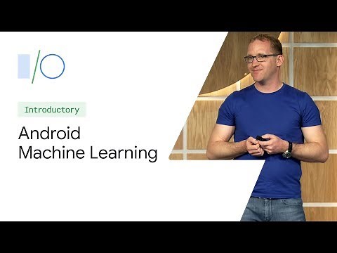 What’s new in Android machine learning (Google I/O'19)