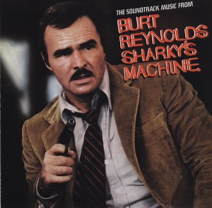 Various - The Soundtrack Music From Burt Reynolds' Sharky's Machine