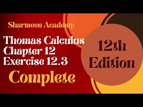 Thomas Calculus 12th Edition || Chapter 12 || Exercise no 12.3 || Complete