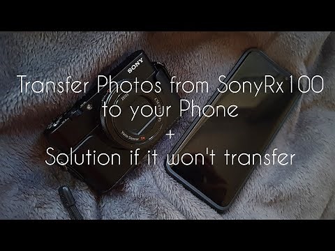 How To Transfer Photos from Sony #Rx100 to Phone