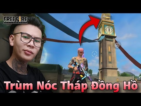 (FREEFIRE) MAP Đổi Mới NAM LẦY Làm Trùm Nóc Tháp Đồng Hồ.