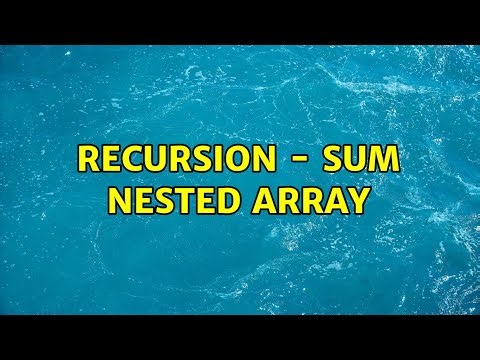 Recursion - Sum Nested Array (7 Solutions!!)