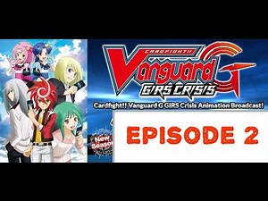 Cardfight!! Vanguard G: Gears Crisis Hen episode 2 english sub