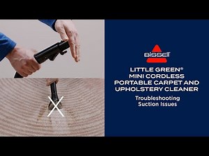 Troubleshooting Suction Issues | Little Green® Mini Cordless Portable Carpet Cleaner