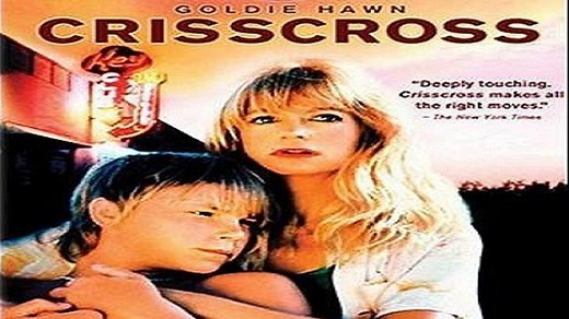 ASA 🎥📽🎬 CrissCross (1992) a film directed by Chris Menges with Goldie Hawn, David Arnott, Arliss Howard, James Gammon
