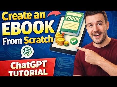 How to Create an eBook From Scratch in 2026 Using ChatGPT (Step-by-Step): Part 1