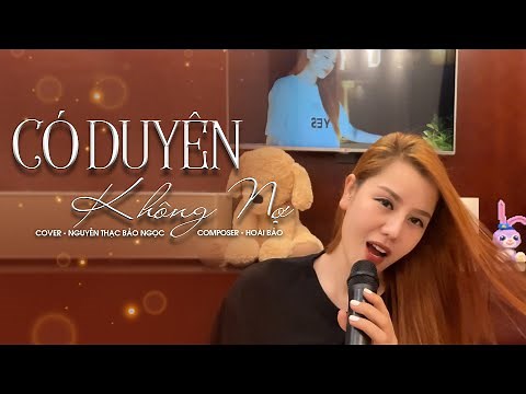 CÓ DUYÊN KHÔNG NỢ - NB3 HOÀI BẢO | NGUYỄN THẠC BẢO NGỌC COVER