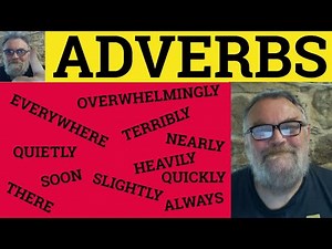 🔵 Adverbs - What is an Adverb - How To Use Adverbs - Grammar - Adverbs Explained