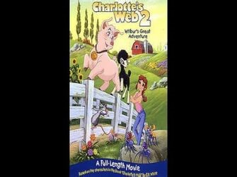 Opening To Charlotte's Web 2-Wilbur's Great Adventure 2003 VHS