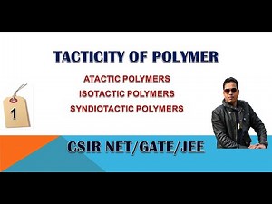 POLYMERS: TACTICITY BASED CLASSIFICATION FOR CSIR NET/GATE/JEE