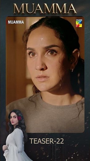Muamma Episode 22 Teaser - [ Saba Qamar & Ali Ansari ] - HUM TV