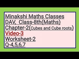 DAV Class-8(Maths) Chapter-2(Cubes and Cube roots) Video-3 Worksheet-2(Q-4,5,6,7)