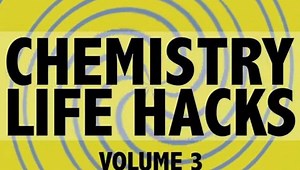 Chemistry Life Hacks