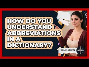 How Do You Understand Abbreviations In A Dictionary? - The Daily Definition
