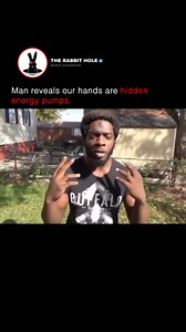 Man reveals our hands are hidden energy pumps. | The Rabbit Hole