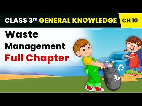 Waste Management - Full Chapter Explanation and Exercise | Class 3 General Knowledge Chapter 10