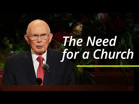 The Need for a Church | Dallin H. Oaks | October 2021 General Conference