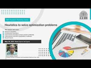 Heuristics to solve optimization problems by IIMA Prof. Diptesh Ghosh