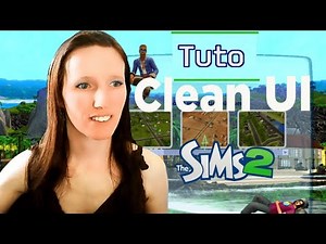 Sims 2 Tuto – Installer le Clean UI (Interface Blanc)