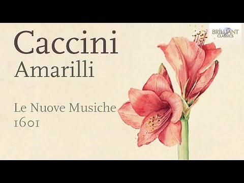 Caccini: Amarilli, Le Nuove Musiche 1601
