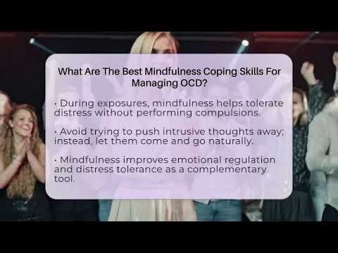 What Are The Best Mindfulness Coping Skills For Managing OCD? - OCD Support Space
