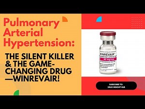 Pulmonary Arterial Hypertension: The Silent Killer & How Winrevair Is Revolutionizing Treatment