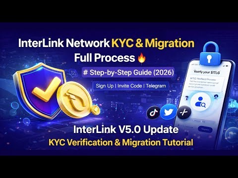 InterLink Network KYC & Migration Full Process 🔥 | InterLink V5.0 Update Step-by-Step Guide (2026)